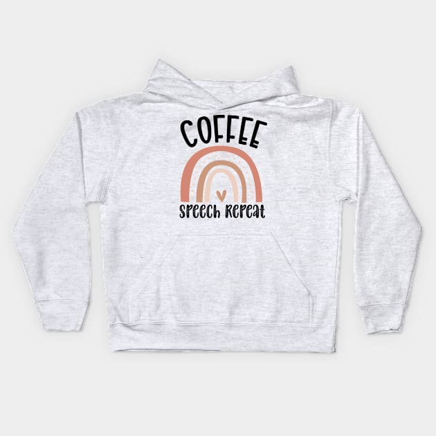 Funny Coffee Speech Repeat - Coffee Speech Therapy - Coffee SLP Sign Kids Hoodie by WassilArt